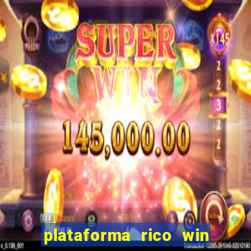 plataforma rico win paga mesmo